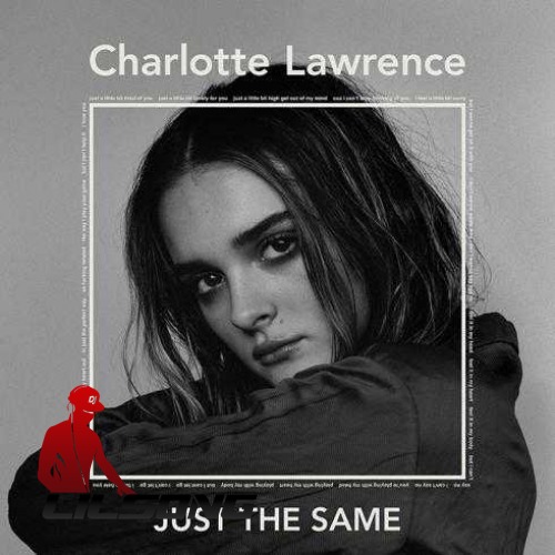 Charlotte Lawrence - Just The Same